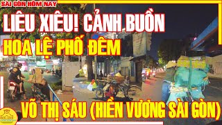 LIÊU XIÊU CẢNH BUỒN HOA LỆ Đời MƯU SINH Phố Đêm Võ Thị Sáu HIỀN VƯƠNG Q3  Sài Gòn Hôm Nay [upl. by Emlynn515]