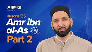 Amr ibn alAs ra From Rafah to Egypt  The Firsts  Sahaba Stories  Dr Omar Suleiman [upl. by Norty]