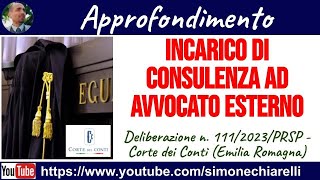 CONSULENZA incarico ad avvocato esterno  limiti per la Corte dei Conti 382023 [upl. by Eelinnej]