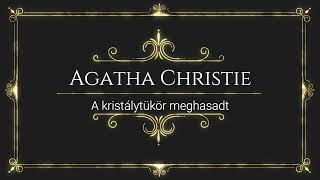 Agatha Christie  A kristálytükör meghasadt 1rész hangoskönyv [upl. by Gildas936]