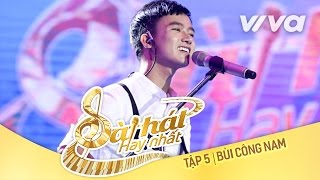 Nghe Này Ai Ơi  Bùi Công Nam  Tập 5 Sing My Song  Bài Hát Hay Nhất 2016 Official [upl. by Otrevire]