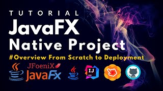 Overview  Native JavaFX Project Tutorial from Scratch to Deployment [upl. by Ynnot]