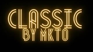 Classic By MKTO [upl. by Seibold868]