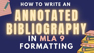 How to Write an Annotated Bibliography in MLA 9 Formatting [upl. by Nwahsear744]