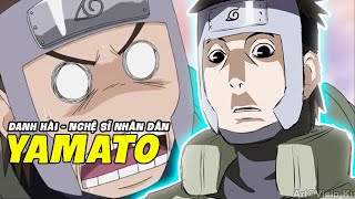 NARUTO  YAMATO DANH HÀI NGHỆ SĨ NHÂN DÂN ƯU TÚ CỦA LÀNG LÁ  TRUYỀN NHÂN MỘC ĐỘN [upl. by Tonjes859]