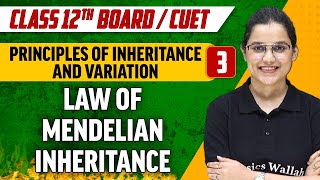 Principles of Inheritance And Variation 03  Law of Mendelian Inheritance  Class 12thCUET [upl. by Muscolo]