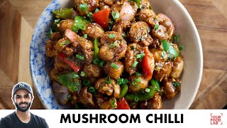 Mushroom Chilli  Restaurant Style Starter Recipe  होटल जैसा मशरूम चिल्ली  Chef Sanjyot Keer [upl. by Yrrem159]