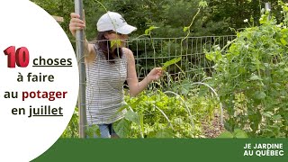 10 choses à faire au potager en juillet [upl. by Jeri]