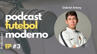 PODCAST FUTEBOL MODERNO  EP3  GABRIEL ANTONY ANALISTA DO RIOAVE [upl. by Ethe630]