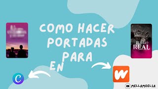 ¡COMO HACER UNA PORTADA PARA WATTPAD EN CANVA [upl. by Supen711]