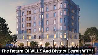 The Return Of WLLZ And District Detroit WTF [upl. by Warchaw]