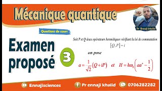 Examen proposé 3 Mécanique quantique Questions de cours [upl. by Ahtebbat]