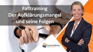 Falltraining  Der Aufklärungsmangel und seine Folgen ► juracademyde [upl. by Arturo]