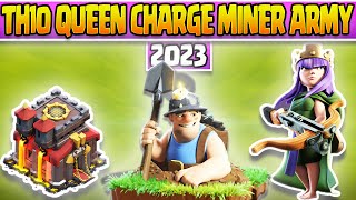 TH10 Queen Charge Miner Attack Strategy 2023  Powerful Town Hall 10 Army COC [upl. by Noonan108]