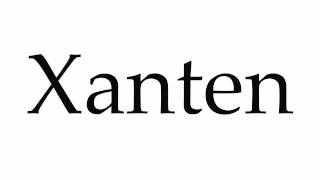 How to Pronounce Xanten [upl. by Fernas927]