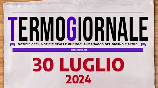 TermoGiornale 300724 [upl. by March]