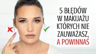 🙈 5 BŁĘDÓW W MAKIJAŻU KTÓRYCH NIE ZAUWAŻASZ A POWINNAŚ 😎 [upl. by Barthol]