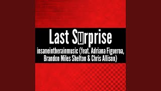 Last Surprise feat Adriana Figueroa Brandon Miles Shelton amp Chris Allison [upl. by Hgeilyak]