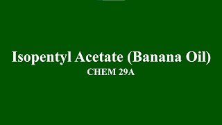 Isopentyl Acetate Banana Oil [upl. by Cordeelia]