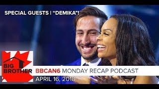 Big Brother Canada 6  April 16  Monday Recap Podcast  Demika [upl. by Jabon729]