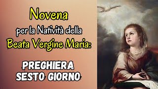 Novena per la Natività della Beata Vergine Maria  Preghiera Sesto Giorno [upl. by Amathiste]