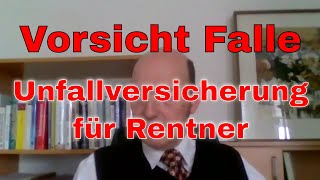 Unfallversicherung und Rentner  Vorsicht Falle [upl. by Heisser]