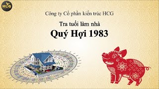 Quý Hợi năm 1983 mệnh gì làm nhà được trong năm 2023 [upl. by Yniattirb]