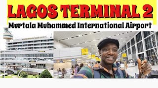 Inside TERMINAL 2  LAGOS MURTALA MUHAMMED INTL AIRPORT will Shock You  ARRIVAL Boarding [upl. by Yesdnik225]