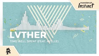 LVTHER  Time Well Spent feat Ayelle Monstercat Release [upl. by Arodoet]