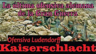 Ofensiva Ludendorff 1918 [upl. by Lerual]