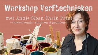 Annie Sloan Workshop Verftechnieken  verf alles zonder schuren en gronden [upl. by Hasile477]