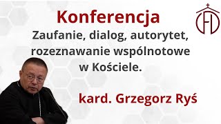 Autorytet rozeznawanie dialog w Kościele  kard Grzegorz Ryś [upl. by Ylenaj]