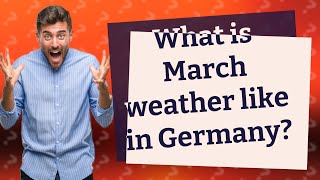 What is March weather like in Germany [upl. by Are530]