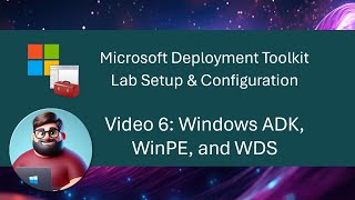 MDT Lab Setup  Video 6 Windows ADK WinPE and WDS [upl. by Leirum584]