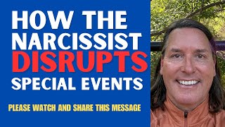 HOW THE NARCISSIST DISRUPTS SPECIAL EVENTS [upl. by Shay865]