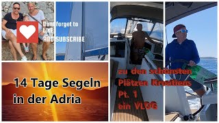 Segeltörn 14 Tage Kroatien zu den schönsten Plätzen in der Adria  Part1 [upl. by Herbert214]