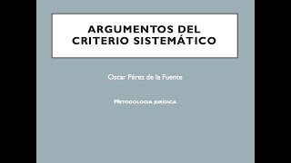 Argumentos del criterio sistemático Curso Metodología jurídica WebPhilosophia [upl. by Conrad]