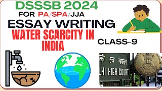 DSSS 2024 Vacancy WATER SCARCITY IN INDIA JJAPA SPA Tier2 ESSAY WRITINGCLASS9 DESCRIPTIVE [upl. by Kirschner]