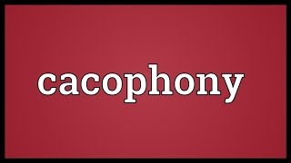 Cacophony Meaning [upl. by Milburr]