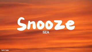 SZA  Snooze Lyrics [upl. by Mendy438]