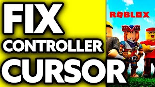 How To FIX Controller Cursor on Roblox 2024 [upl. by Warton]