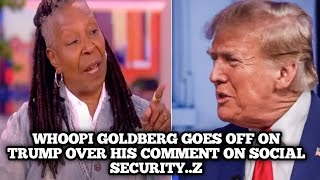 Whoopi Goldberg goes off on Donald Trump over his comment on social security [upl. by Yenaj]