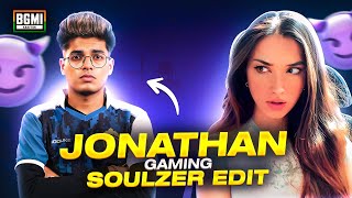 JONATHAN GAMING SOULZER EDIT REACTION  BGMI [upl. by Dodson]