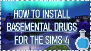 EASY TUTORIAL  HOW TO INSTALL BASEMENTAL DRUGS FOR THE SIMS 4 [upl. by Ordisi]