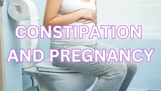 How to Deal with Pregnancy Constipation [upl. by Tillio312]