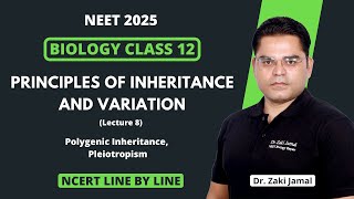 Principles of Inheritance and Variation I Class 12 Biology I DrZaki Jamal I NEET 2025 I Lecture 8 [upl. by Pufahl109]