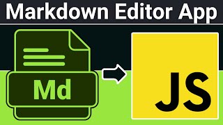 Build a Markdown Editor With Live Preview to Create amp Edit Markdown File in Browser Using Javascript [upl. by Labanna853]