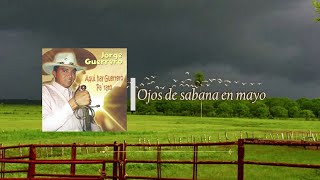 Jorge Guerrero  Ojos de Sabana en Mayo [upl. by Vevina]