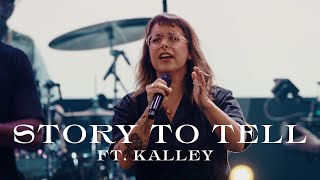 Story To Tell  Spontaneous  kalley  Live from Worship Together 2023 [upl. by Wilen]