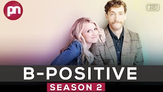 B Positive Season 2 Release Date Cast Plot amp More Premiere Next [upl. by Ayotyal]